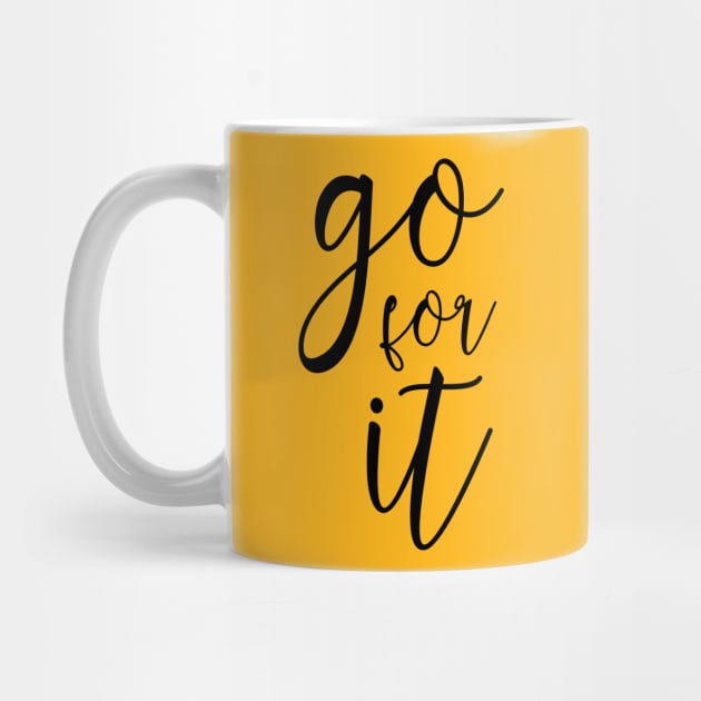 Go for it by DesignsandSmiles